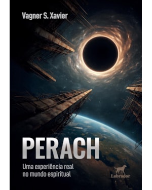 PERACH: UMA EXPERIÊNCIA REAL NO MUNDO ESPIRITUAL