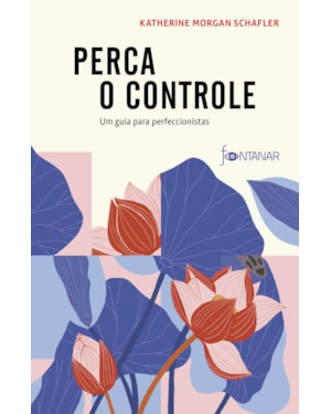 PERCA O CONTROLE: UM GUIA PARA PERFECCIONISTAS