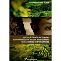 PERCEPÇÃO DE RISCO E CONFLITO SOCIOAMBIENTAL EM ÁREA DE ASSENTAMENTO RURAL NO ESTADO DE PERNAMBUCO