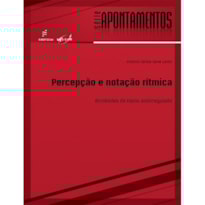 PERCEPÇÃO E NOTAÇÃO RÍTMICA