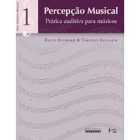 Percepção musical vol. 1: prática auditiva para músicos