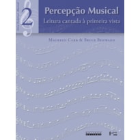 Percepção musical vol. 2: leitura cantada à primeira vista