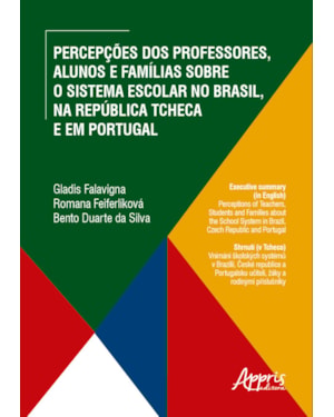 PERCEPÇÕES DOS PROFESSORES, ALUNOS E FAMÍLIAS SOBRE O SISTEMA ESCOLAR NO BRASIL, NA REPÚBLICA TCHECA E EM PORTUGAL