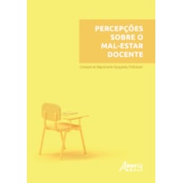 PERCEPÇÕES SOBRE O MAL-ESTAR DOCENTE