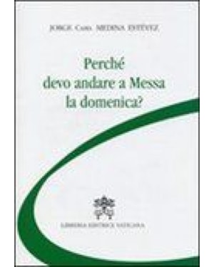 PERCHE DEVO ANDARE A MESSA LA DOMENICA