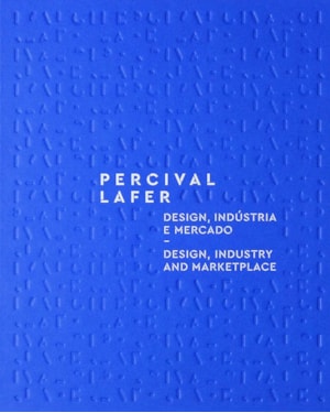 PERCIVAL LAFER: DESIGN, INDÚSTRIA E MERCADO