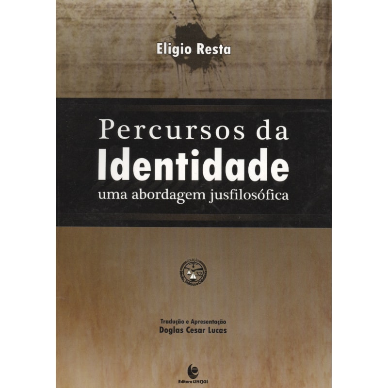 PERCURSOS DA IDENTIDADE - UMA ABORDAGEM JUSFILOSOFICA