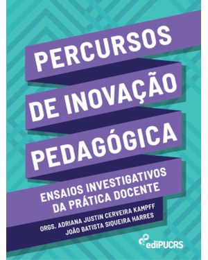 PERCURSOS DE INOVAÇÃO PEDAGÓGICA: ENSAIOS INVESTIGATIVOS DA PRÁTICA DOCENTE
