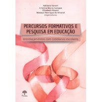 PERCURSOS FORMATIVOS E PESQUISA EM EDUCAÇÃO: ENTRELAÇAMENTOS COM COTIDIANOS ESCOLARES