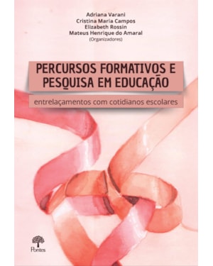PERCURSOS FORMATIVOS E PESQUISA EM EDUCAÇÃO: ENTRELAÇAMENTOS COM COTIDIANOS ESCOLARES