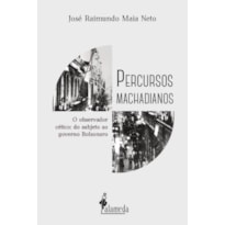Percursos Machadianos: O observador cético: do subjeto ao governo Bolsonaro