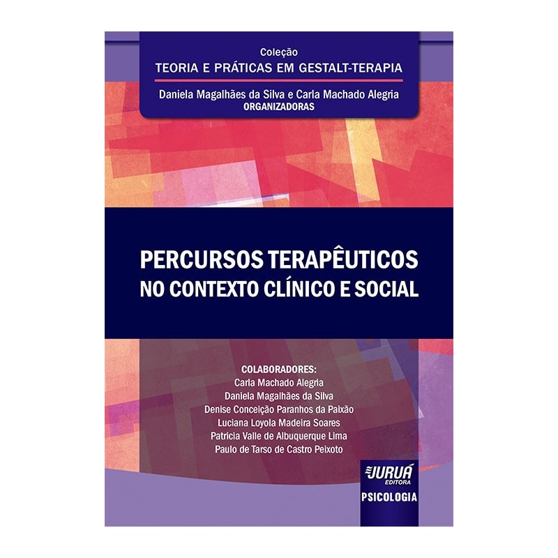 PERCURSOS TERAPÊUTICOS NO CONTEXTO CLÍNICO E SOCIAL - COLEÇÃO TEORIA E PRÁTICAS EM GESTALT-TERAPIA
