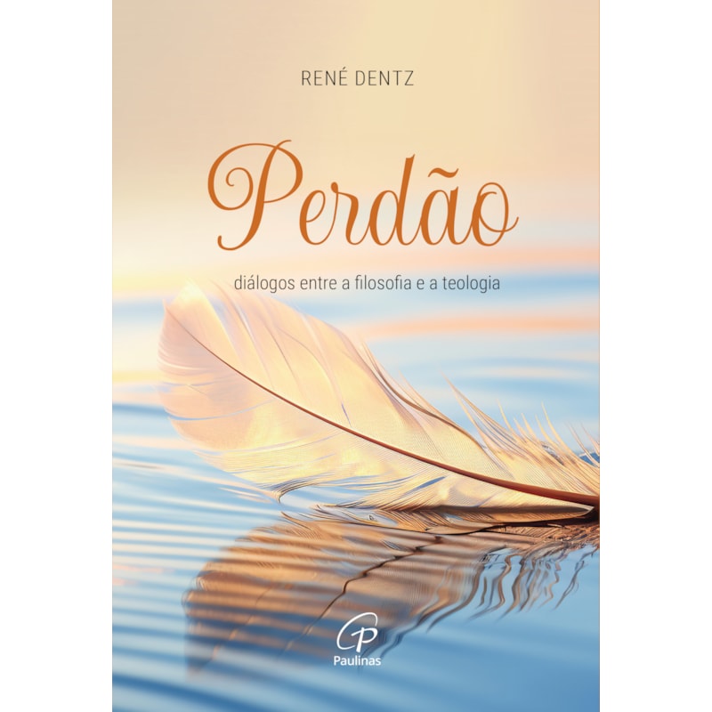 Perdão: diálogos entre a filosofia e a teologia