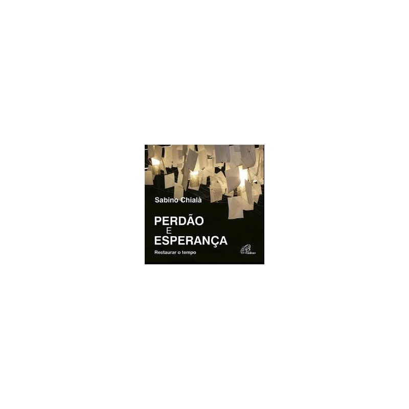 PERDAO E ESPERANCA