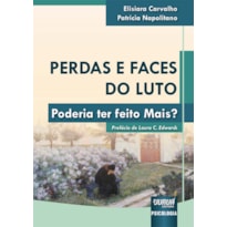 PERDAS E FACES DO LUTO - PODERIA TER FEITO MAIS?