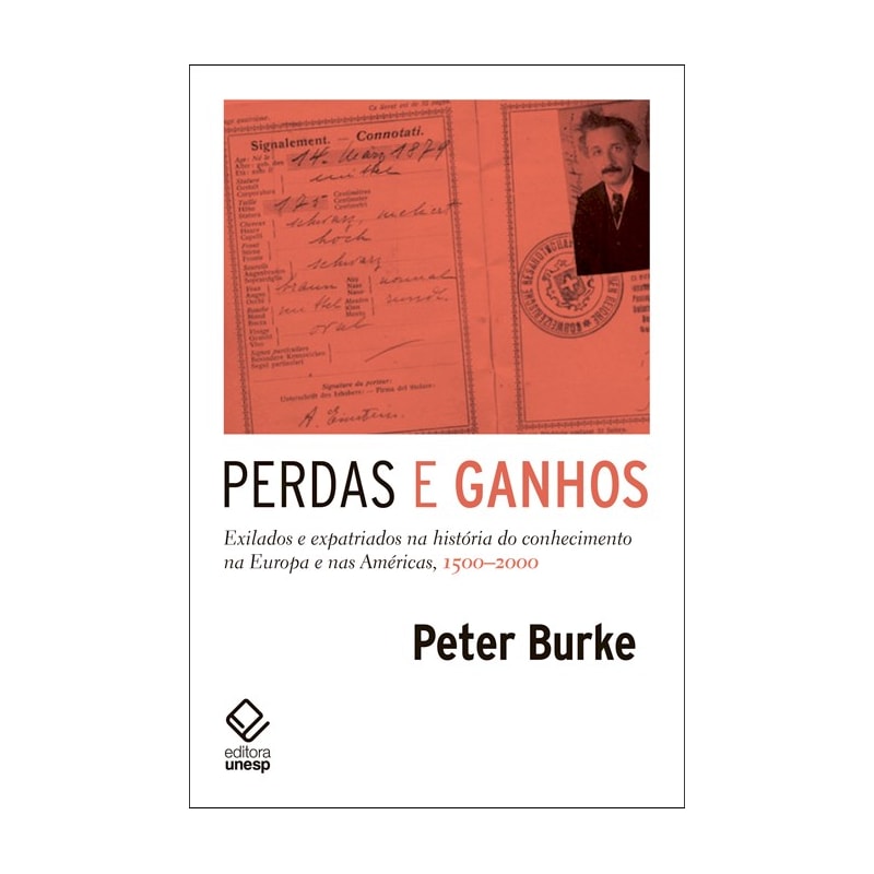 PERDAS E GANHOS - EXILADOS E EXPATRIADOS NA HISTÓRIA DO CONHECIMENTO NA EUROPA E NAS AMÉRICAS, 1500-2000