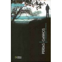 PERDAS E GANHOS - O CRESCIMENTO EXISTENCIAL - 1
