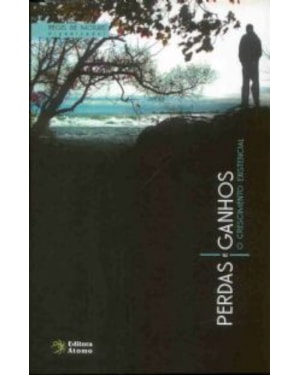 PERDAS E GANHOS - O CRESCIMENTO EXISTENCIAL - 1