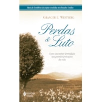 PERDAS E LUTO: COMO ENCONTRAR SERENIDADE NAS GRANDES PROVAÇÕES DA VIDA