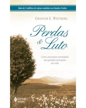 PERDAS E LUTO: COMO ENCONTRAR SERENIDADE NAS GRANDES PROVAÇÕES DA VIDA