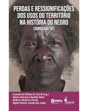 Perdas e ressignificações dos usos do território na história do negro [Sorocaba - SP]
