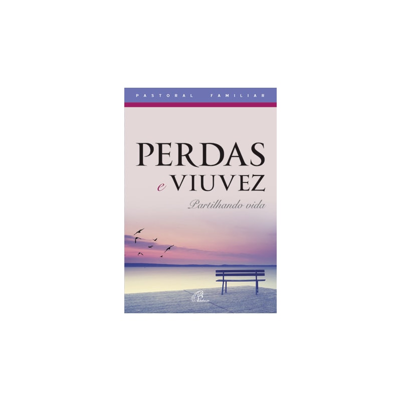 PERDAS E VIUVEZ: PARTILHANDO VIDA