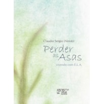 Perder as asas: vivendo com E.L.A.
