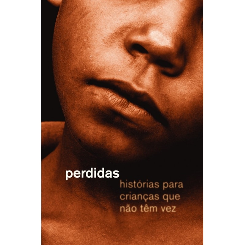 PERDIDAS - HISTÓRIAS PARA CRIANÇAS QUE NÃO TÊM VEZ