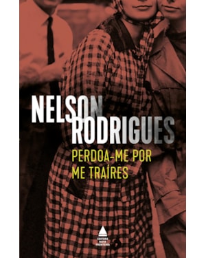 PERDOA-ME POR ME TRAÍRES: TRAGÉDIA DE COSTUMES EM TRÊS ATOS