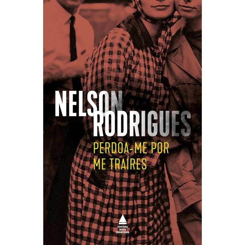 PERDOA-ME POR ME TRAÍRES: TRAGÉDIA DE COSTUMES EM TRÊS ATOS