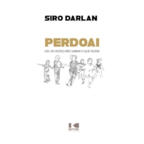 Perdoai: eles [às vezes] não sabem o que fazem, de Siro Darlan