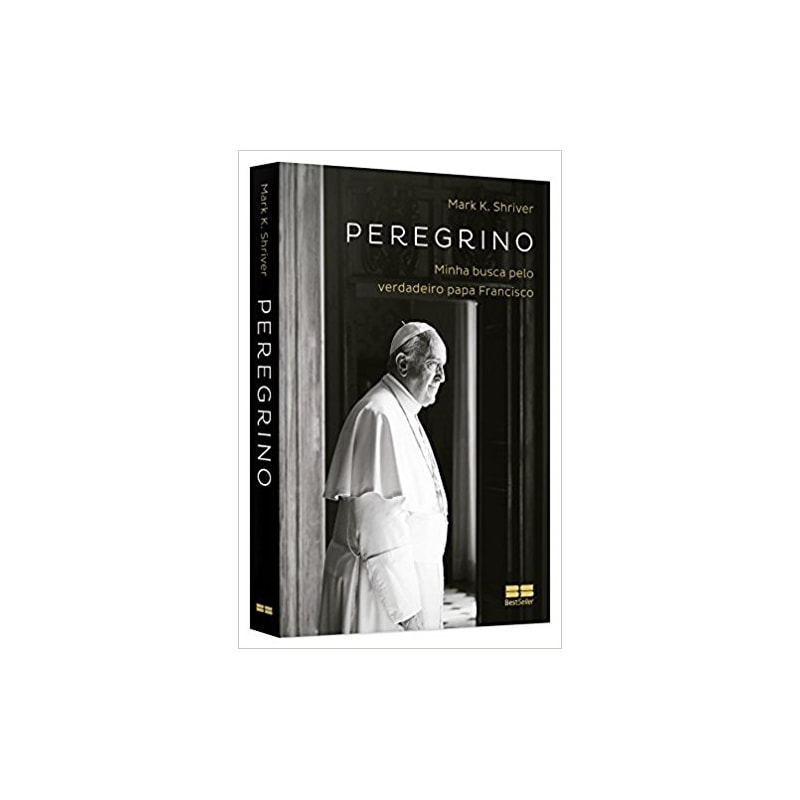 PEREGRINO: MINHA BUSCA PELO VERDADEIRO PAPA FRANCISCO