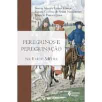 PEREGRINOS E PEREGRINAÇÃO NA IDADE MÉDIA