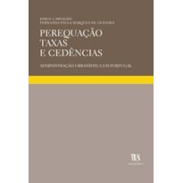 Perequação: taxas e cedências - Administração urbanística em Portugal