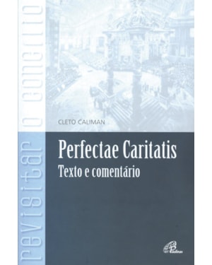 Perfectae caritatis: textos e comentários