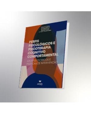 PERFIS PSICOLÓGICOS E PSICOTERAPIA COGNITIVO COMPORTAMENTAL: APORTES TEÓRICOS E PRÁTICAS DE INTERVENÇÃO
