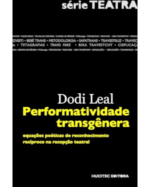 PERFORMATIVIDADE TRANSGÊNERA: EQUAÇÕES POÉTICAS DE RECONHECIMENTO RECÍPROCO NA RECEPÇÃO TEATRAL
