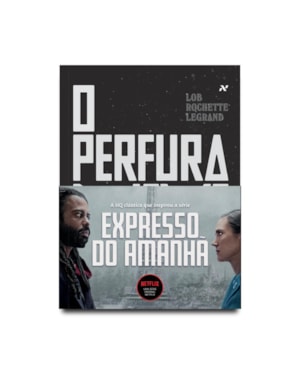 PERFURANEVE: O EXPRESSO DO AMANHÃ