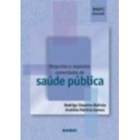 PERGUNTAS E RESPOSTAS COMENTADAS DE SAUDE PUBLICA