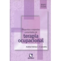 PERGUNTAS E RESPOSTAS COMENTADAS DE TERAPIA OCUPACIONAL - 1