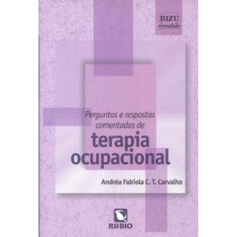 PERGUNTAS E RESPOSTAS COMENTADAS DE TERAPIA OCUPACIONAL - 1