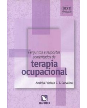 PERGUNTAS E RESPOSTAS COMENTADAS DE TERAPIA OCUPACIONAL - 1