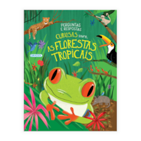 PERGUNTAS E RESPOSTAS CURIOSAS SOBRE...AS FLORESTAS TROPICAIS
