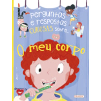 PERGUNTAS E RESPOSTAS CURIOSAS SOBRE.... O MEU CORPO