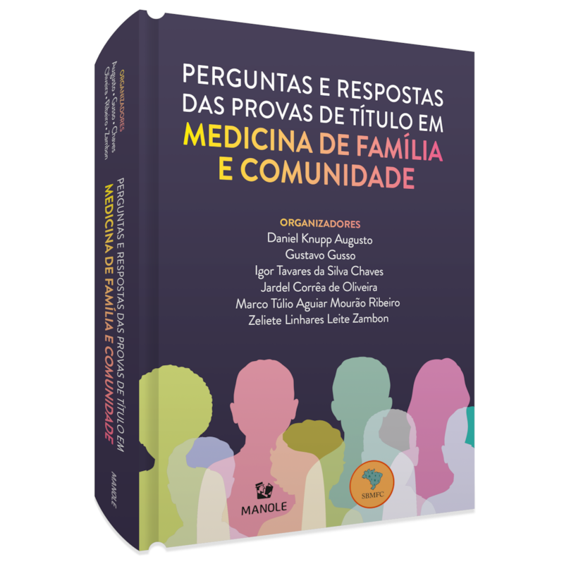 PERGUNTAS E RESPOSTAS DAS PROVAS DE TÍTULO EM MEDICINA DE FAMÍLIA E COMUNIDADE