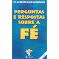 PERGUNTAS E RESPOSTAS SOBRE A FE  - VOL.UNICO