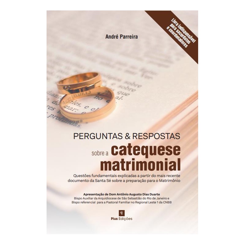 PERGUNTAS E RESPOSTAS SOBRE CATEQUESE MATRIMONIAL - ANDRÉ PARREIRA