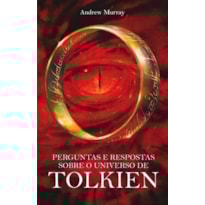 PERGUNTAS E RESPOSTAS SOBRE O UNIVERSO DE TOLKIEN