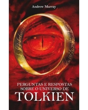PERGUNTAS E RESPOSTAS SOBRE O UNIVERSO DE TOLKIEN