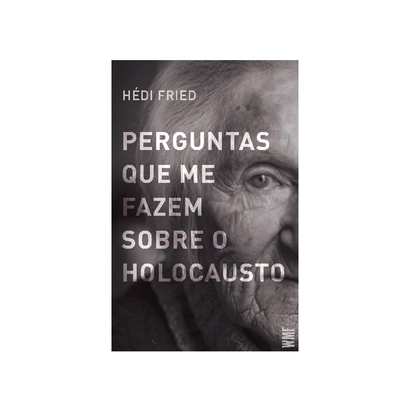 PERGUNTAS QUE ME FAZEM SOBRE O HOLOCAUSTO